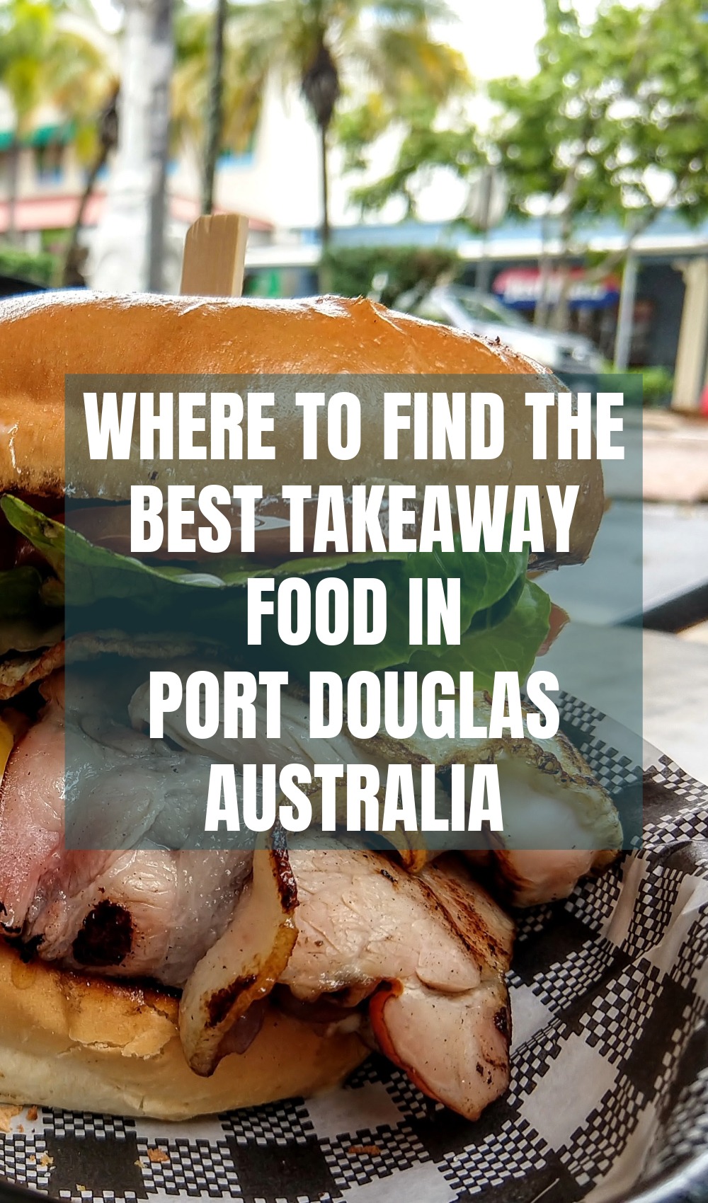 Port Douglas Australia The Best Takeaway Food